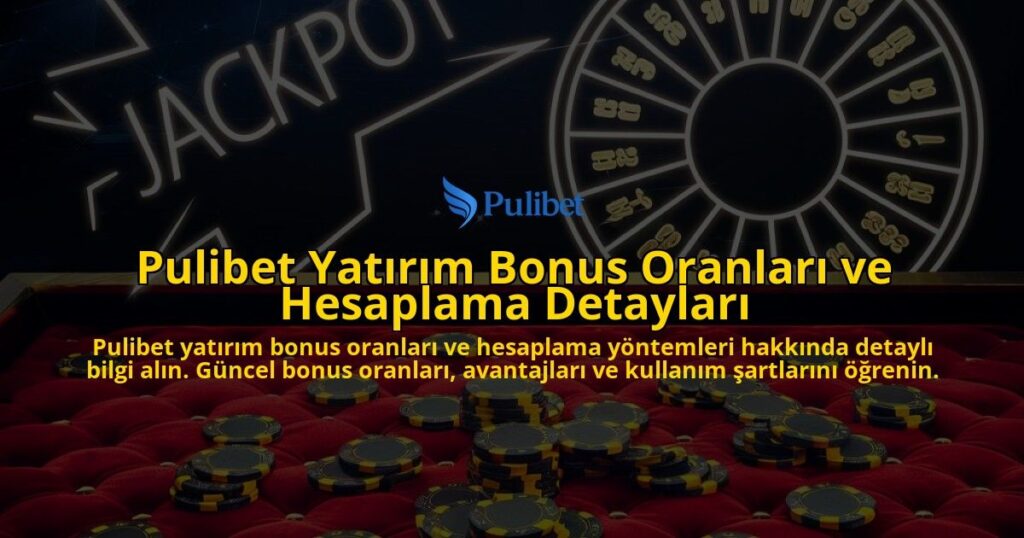 Pulibet-Yatrm-Bonus-Oranlar-ve-Hesaplama-Detaylar-overlay-1768335851.jpg