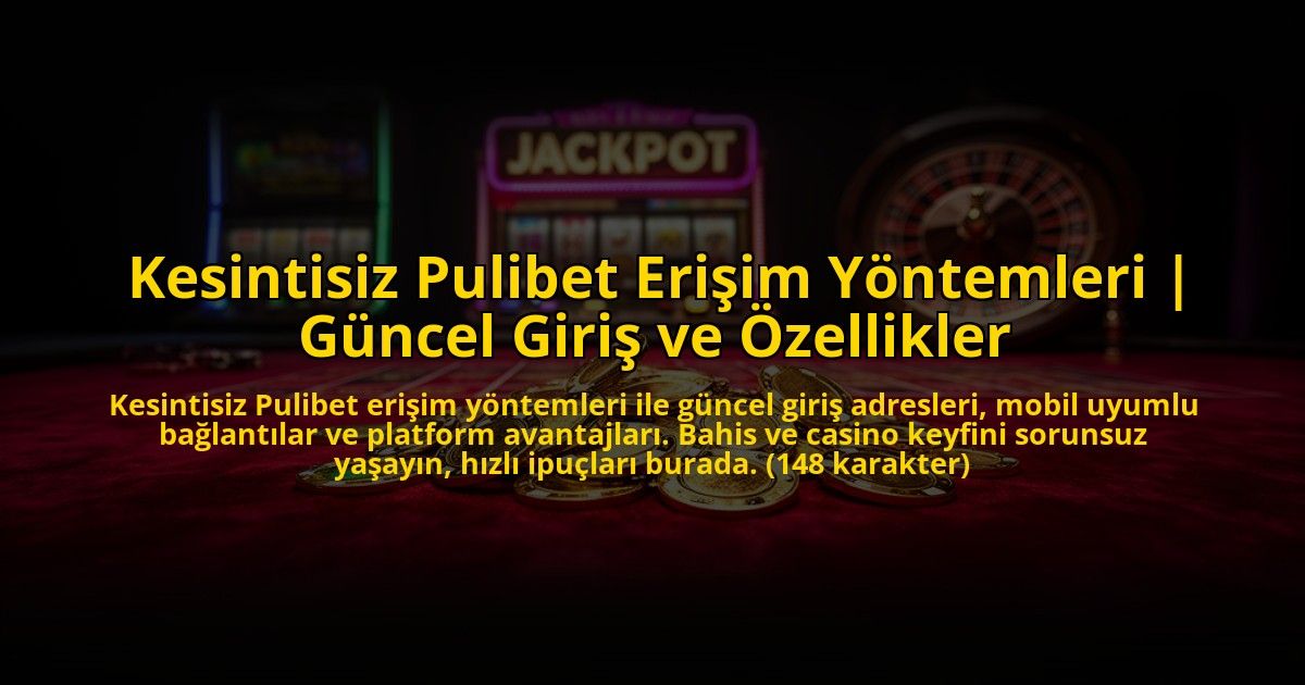 Kesintisiz-Pulibet-Erisim-Yontemleri-Guncel-Giris-ve-Ozellikler-overlay-1773609260.jpg