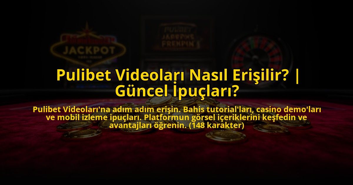 Pulibet-Videolari-Nasil-Erisilir-Guncel-Ipuclari-overlay-1773699229.jpg