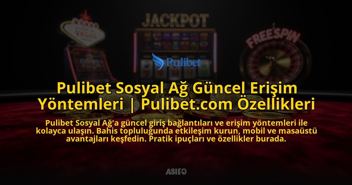 Pulibet-Sosyal-Ag-Guncel-Erisim-Yontemleri-Pulibetcom-Ozellikleri-overlay-1776632657.jpg